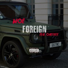 Tyler WOE - Foreign (Ft. Oaktree) Prod. by Peedz