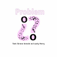 Raoul Baer - Problem (Feat. Ariana Grande X Katy Perry)
