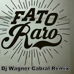 Mc Guimê - Fato Raro(Dj Wagner Cabral Extended Mix)