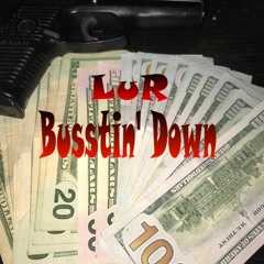 LuR- Bustin' Down (Mixtape)