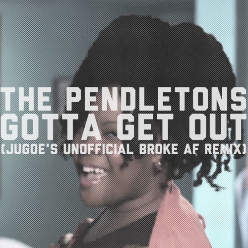 The Pendleton X27 S Gotta Get Out Jugoe X27 S Broke Af Remix By Jugoe On Soundcloud Hear The World S Sounds soundcloud