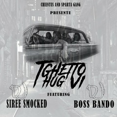 GHETTO THUG VI DJ Siirèè Smocked Feat. DJ Boss Bando [CHIENTUS AND SPARTA GANG] #ENFWA 2K17