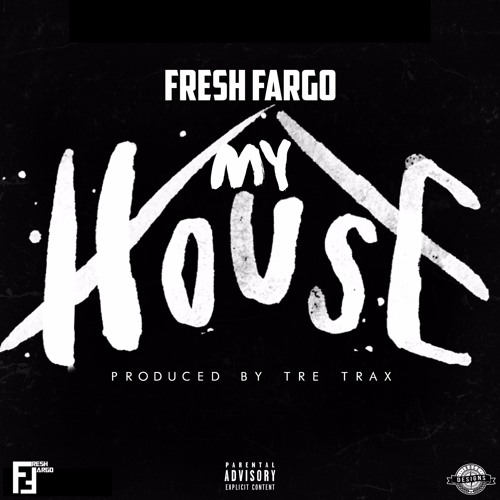 Fresh Fargo - MY HOUSE