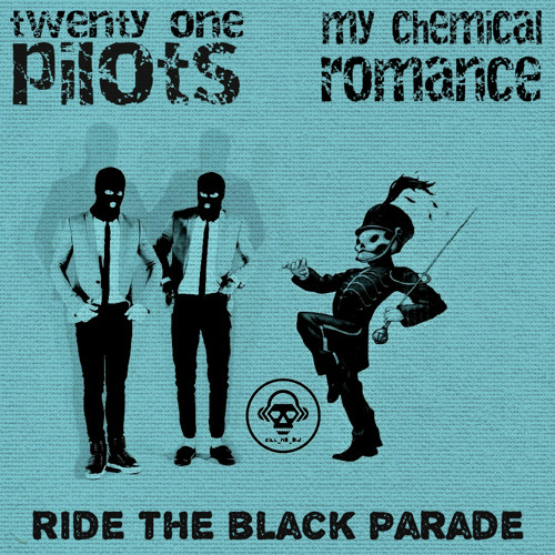 Ride The Black Parade (twenty one pilots VS My Chemical Romance)