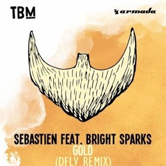 Sebastien feat. Bright Sparks - Gold (DFLV Remix)