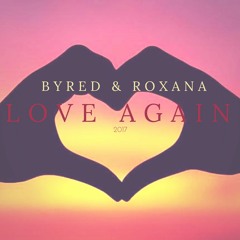 Byred Feat. Roxana - Love Again (Played on Radio Nova Era)