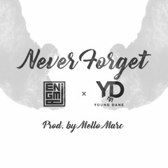 Never Forget ft. Young Dane (Prod. by Mello Marc)