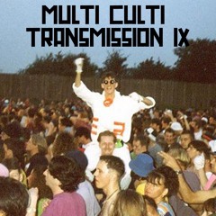 Multi Culti Transmission IX feat. Dreems, Ccolo, DJ OI