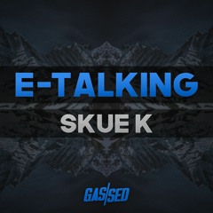 Skue-K -  E-Talking [Free Download]