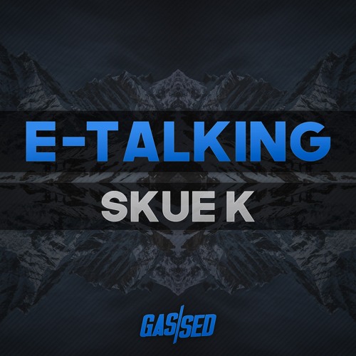 Skue-K -  E-Talking [Free Download]