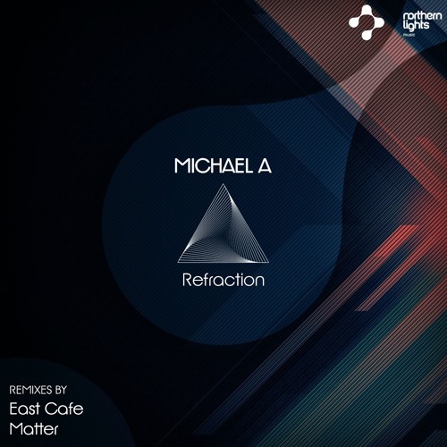 Michael A - Refraction (Matter remix)