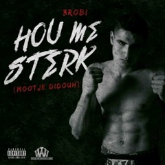3robi - Hou Me Sterk (Mootje Didouh)