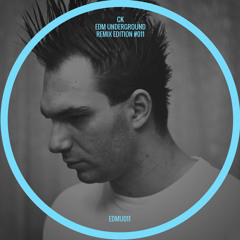 CK - EDM Underground #011 - Remix Edition