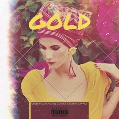 Goddess Feat Bangtime Le Rock - Gold  [ Prod. By Rod Da Savage ] (1)