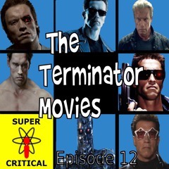 Episode 12: Terminator Movies