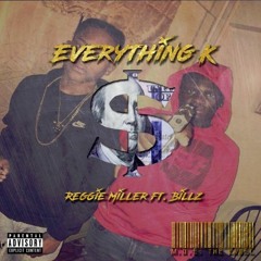 Everything K Pt 1 - Reggie Miller ft Billz