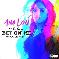 Ana Lou - Bet On Me ft. Too Short (Prod. Las Venus)