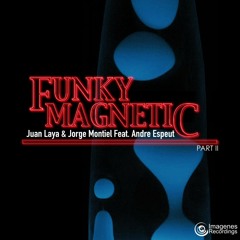 Got This Feeling - Juan Laya & Jorge Montiel Feat. Andre Espeut (Deep Disco Version)Funky Magnetic