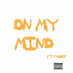 On my mind Ft. Faber