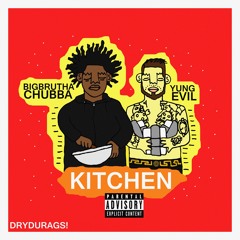 Kitchen(Feat. BigBruthaChubba)(Prod. Lukrative)