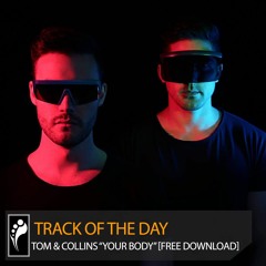 Track of the Day: Tom & Collins “Your Body” [Free Download]