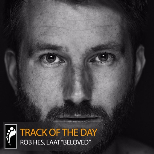 Track of the Day: Rob Hes, LAAT “Beloved”