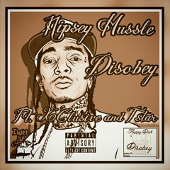 Nipsey Hussle - Disobey Ft. Tstar & X-Clusive