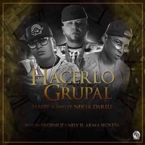Jamby El Favo Ft. Nejo y Darell - Hacerlo Grupal