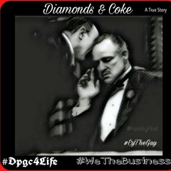 Diamonds & Coke (aka) TheGodFather Song. By #EyTheGuy #WeTheBusiness #Dpgc4Life #Trill4Life