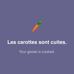 Les carottes sont cuites