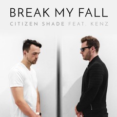 Break My Fall (feat. KENZ)
