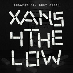 Relapse ft. Bert Cra$h - "Xans 4 The Low" (Prod. by A2R Beatz)