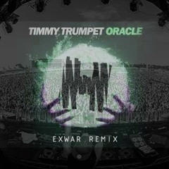 Timmy Trumpet - Oracle (EXWAR Remix)