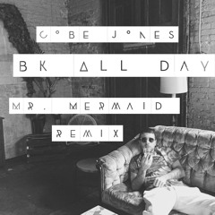 Cobe Jones - BK All Day Ft. Mark Johns (Mr. Mermaid Remix)