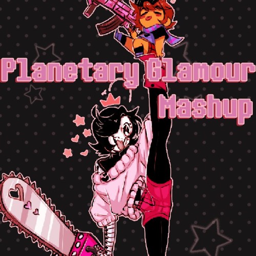 Planetary Glamour (Mashup) [Death By Glamour + Planetary Go]