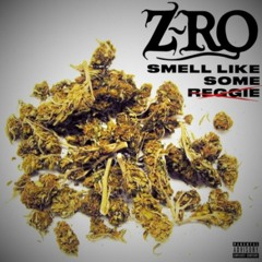 Zro- Smells Like Some Reggie(Slowed&Chopped)