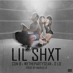 Con B. x WeThePartySean x D-Lo - Lil Shxt [Prod. Marlee B.] [Thizzler.com]