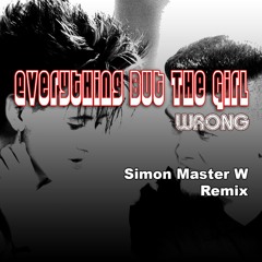 Everything But The Girl - Wrong (Simon Master W Deep Remix)