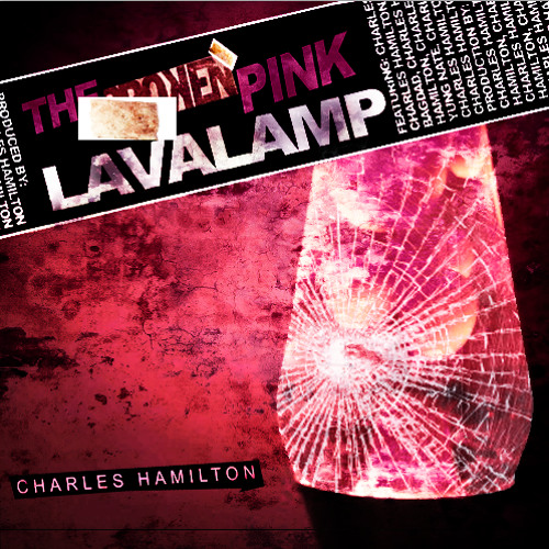 Charles Hamilton - Do It [THE BROKEN PINK LAVA LAMP]