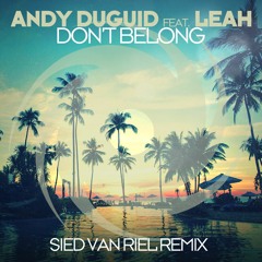 Andy Duguid Feat. Leah - Don't Belong (Sied Van Riel Remix)Out Now