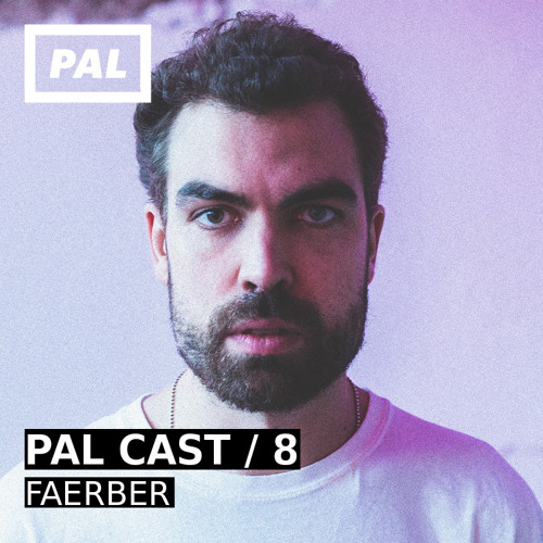 PAL CAST 08 / FAERBER