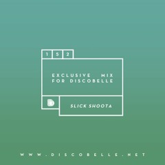 Discobelle Mix 152: Slick Shoota