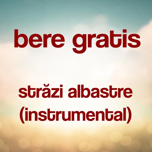 Stream Bere Gratis - Strazi Albastre (instrumental)- free download by  BereGratis | Listen online for free on SoundCloud