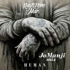 Rag'n'Bone Man - Human (Jo Manji mix)