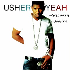 Usher - Yeah (GetLukey Bootleg)