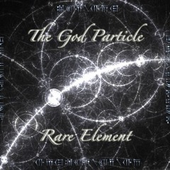The God Particle by Rare Element