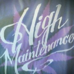 High Maintenance