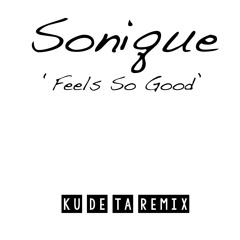 Sonique 'Feels So Good' (Ku De Ta Remix)