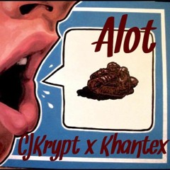 CJKrypt X Khantex - Alot