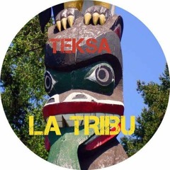 Teksa - La Tribu